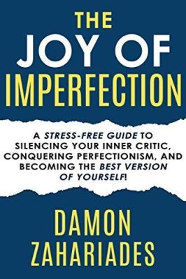 Ignore Your Inner Critic:  Embracing Imperfection for Greater Creativity and Happiness: A Guide for Artists, Writers, and Everyone Else - Desvendando a Arte de Ser Imperfeito para o Sucesso na Criatividade